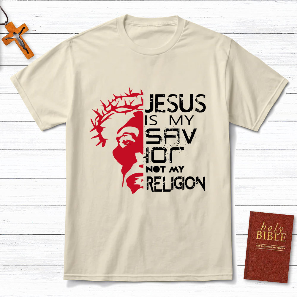 Jesus Is My Savior Not My Religion T-Shirt