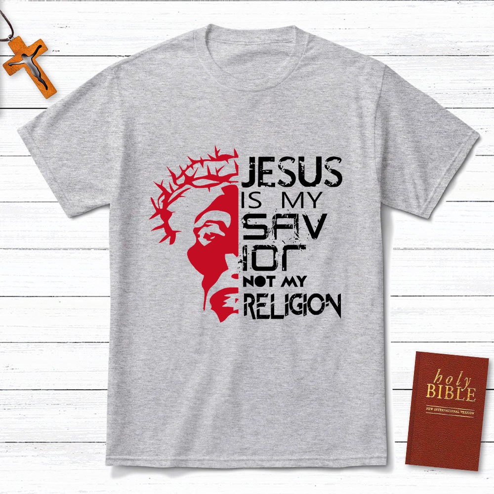 Jesus Is My Savior Not My Religion T-Shirt