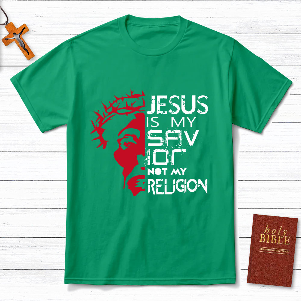 Jesus Is My Savior Not My Religion T-Shirt