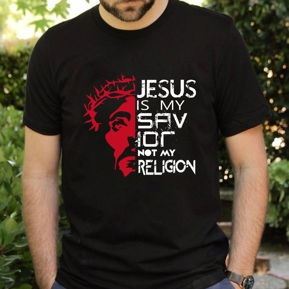 Jesus Is My Savior Not My Religion T-Shirt