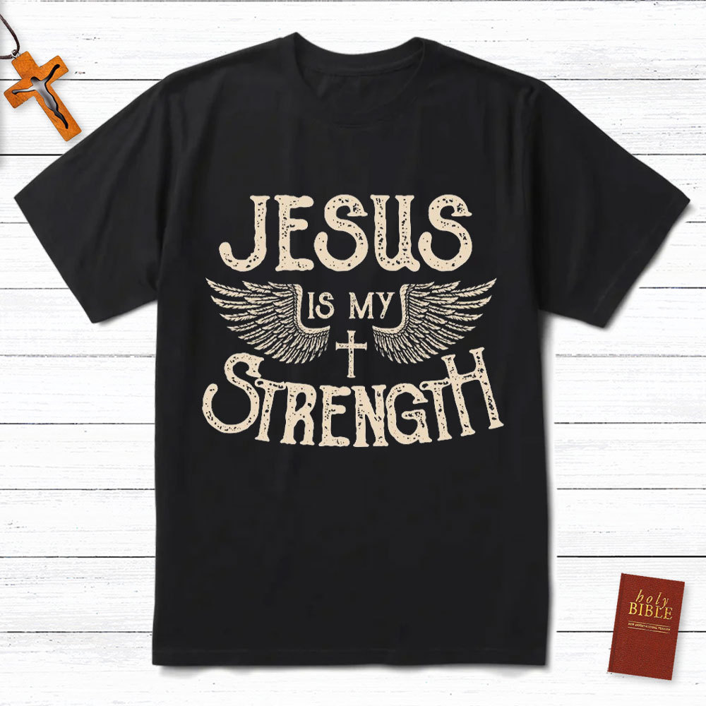 Jesus Is My Strength Christian T-Shirt