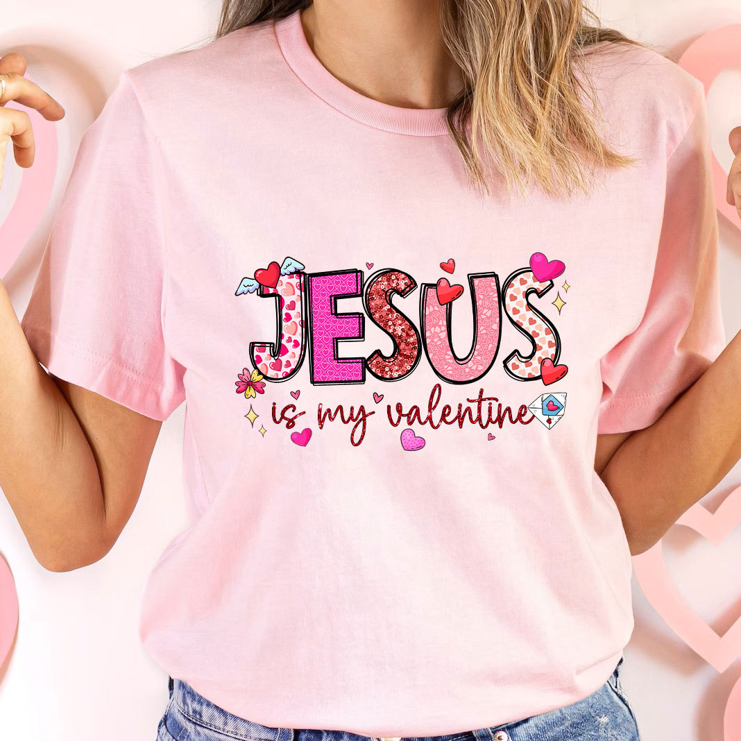 Jesus Is My Valentine Christian T-Shirt