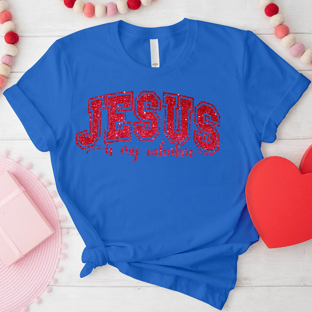 Jesus Is My Valentine Christian Glitter T-Shirt