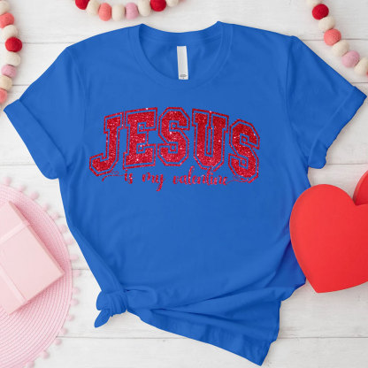Jesus Is My Valentine Christian Glitter T-Shirt