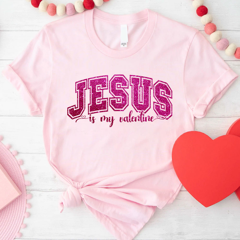 Jesus Is My Valentine Christian Glitter T-Shirt