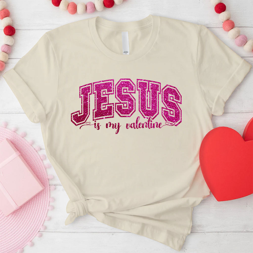 Jesus Is My Valentine Christian Glitter T-Shirt