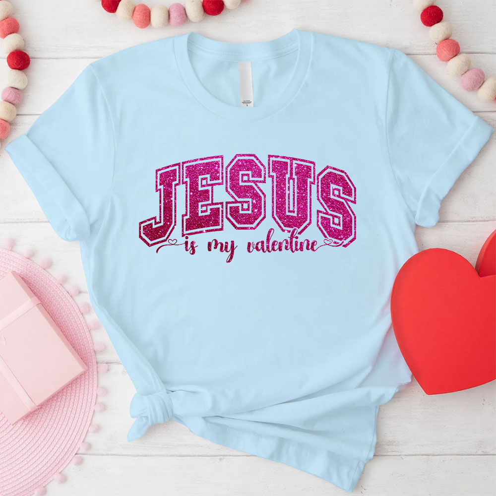 Jesus Is My Valentine Christian Glitter T-Shirt