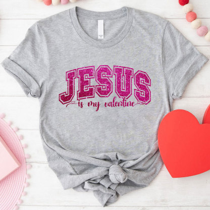 Jesus Is My Valentine Christian Glitter T-Shirt