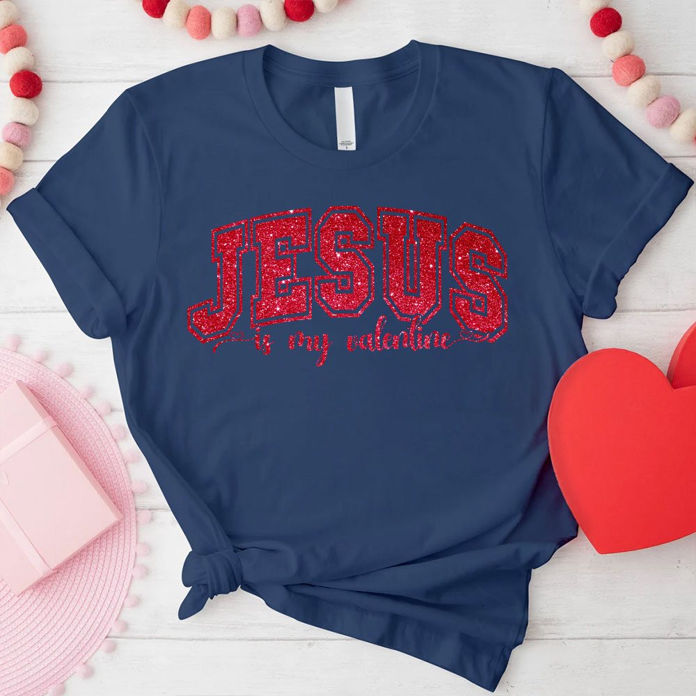 Jesus Is My Valentine Christian Glitter T-Shirt