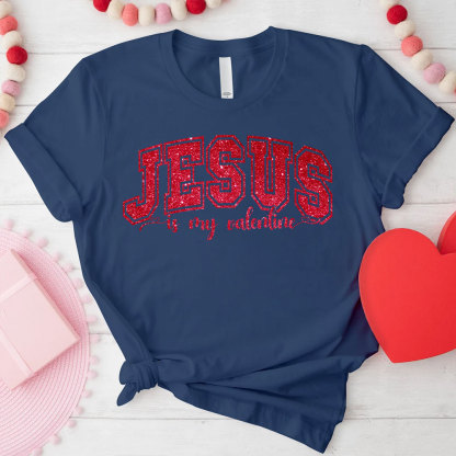 Jesus Is My Valentine Christian Glitter T-Shirt