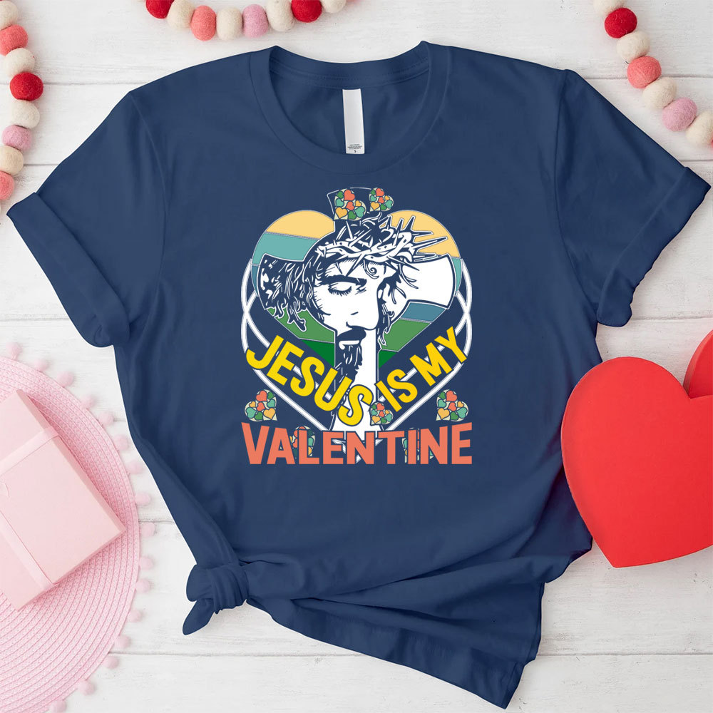 Jesus Is My Valentine Christian T-Shirt