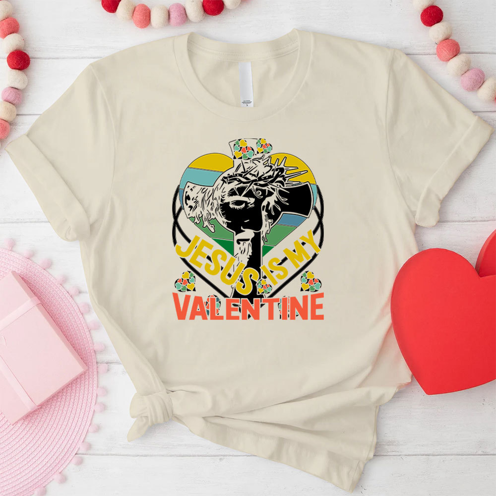 Jesus Is My Valentine Christian T-Shirt