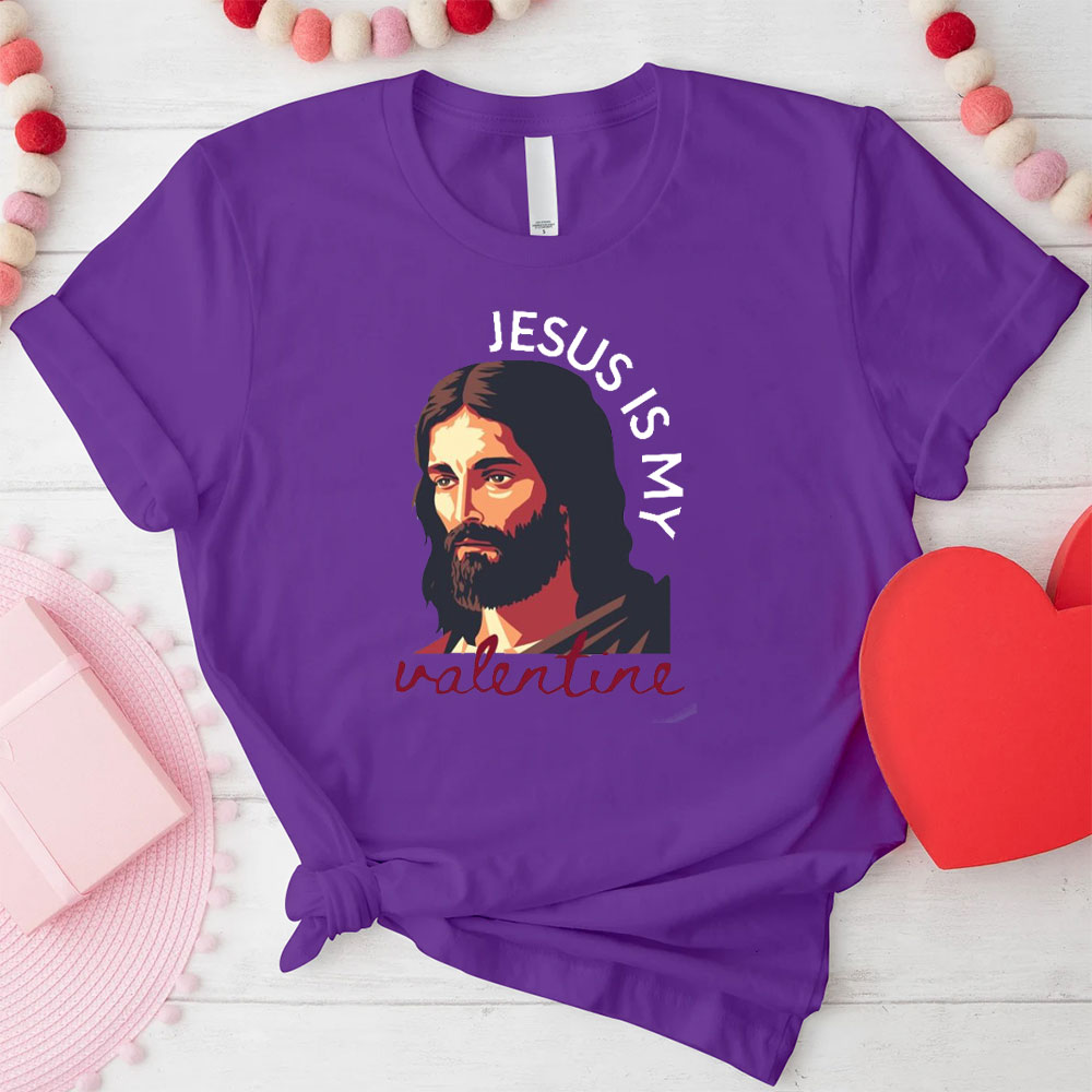 Jesus Is My Valentine Christian T-Shirt
