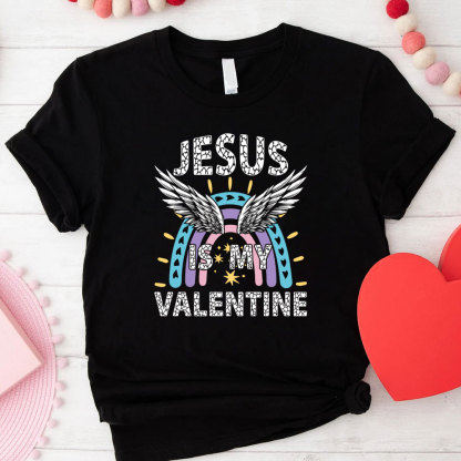 Jesus Is My Valentine Christian T-Shirt