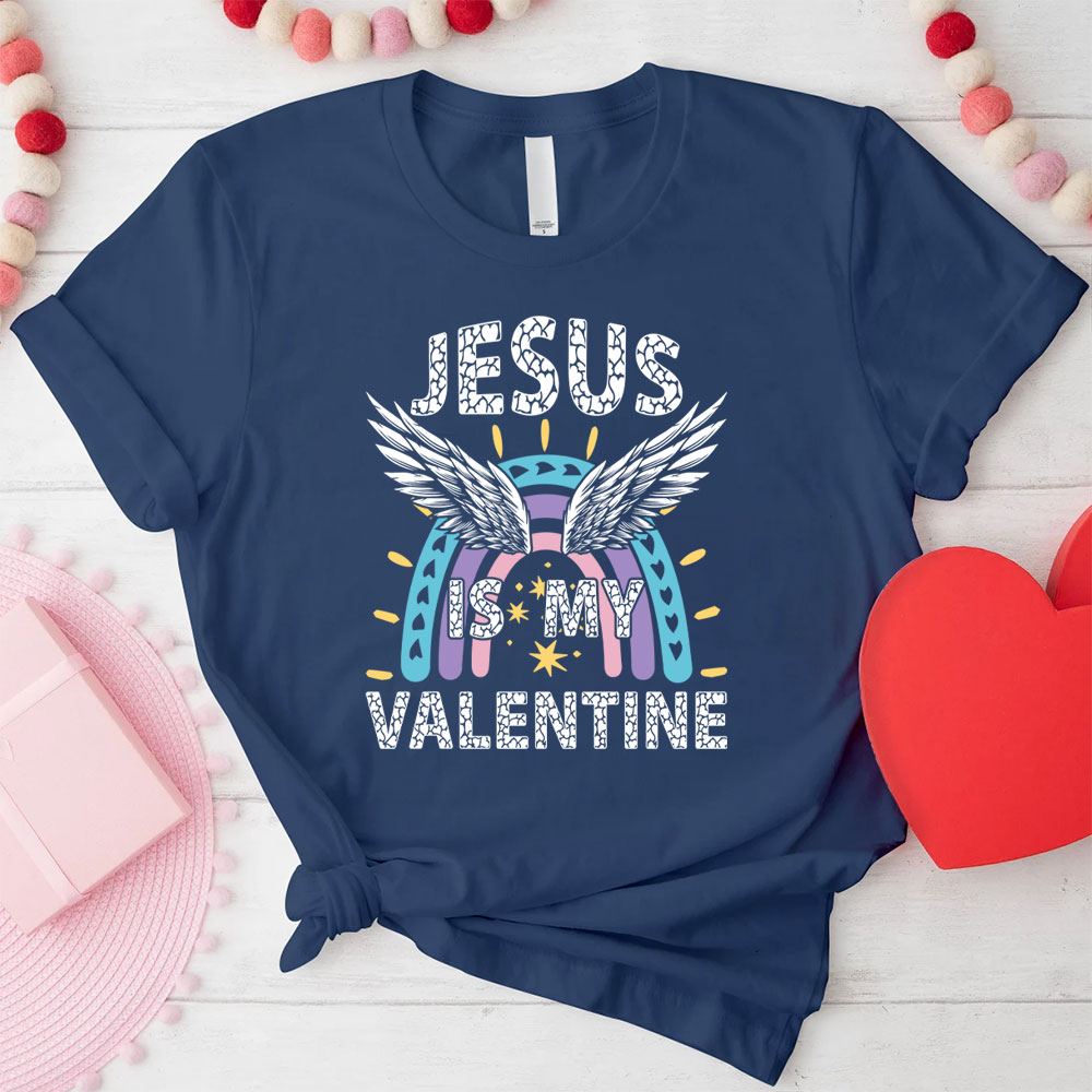 Jesus Is My Valentine Christian T-Shirt