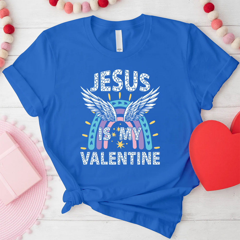 Jesus Is My Valentine Christian T-Shirt