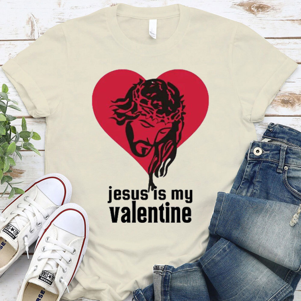 Jesus Is My Valentine Christian T-Shirt