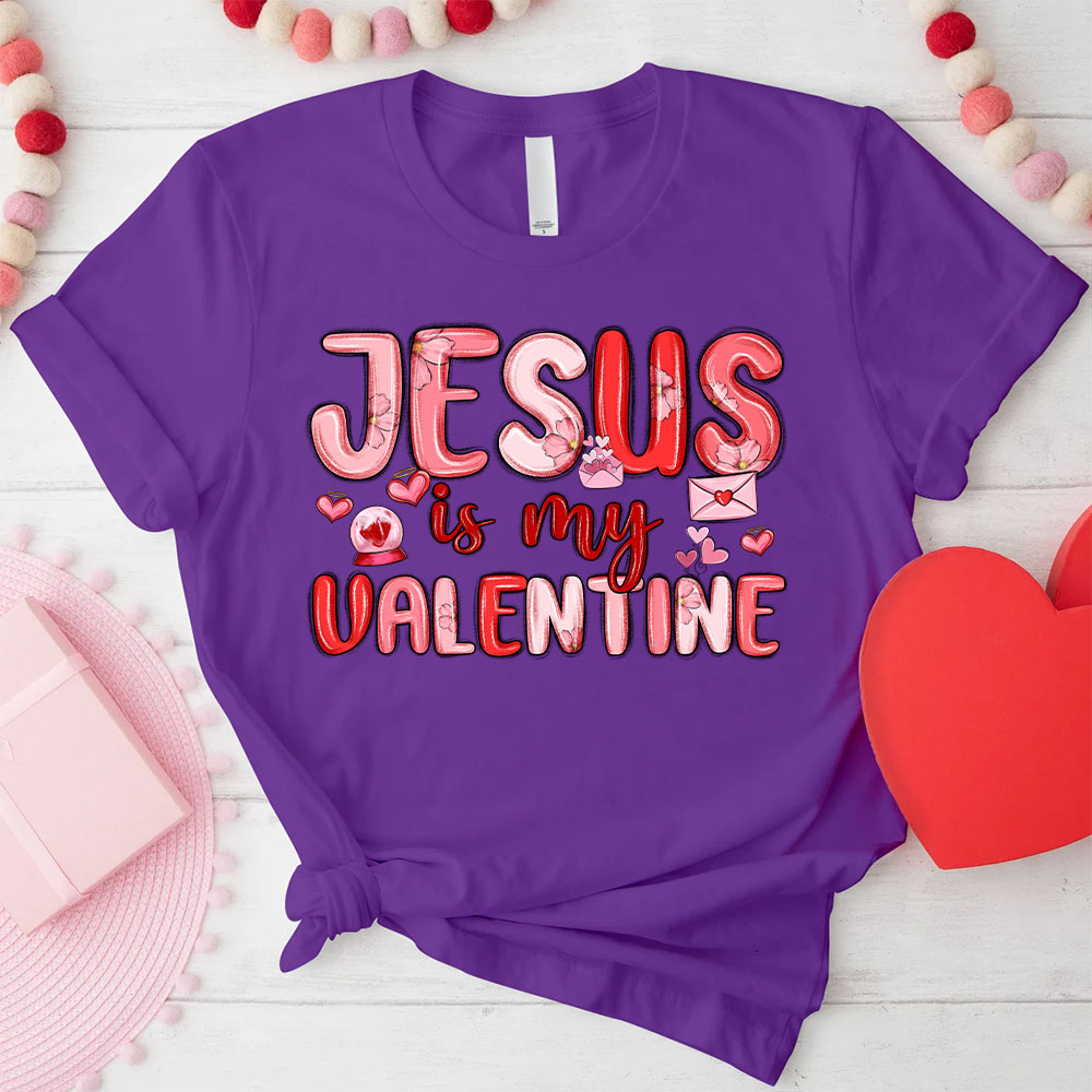 Jesus Is My Valentine Christian T-Shirt