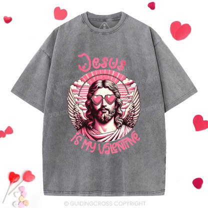 Jesus Is My Valentine Christian Washed T-Shirt