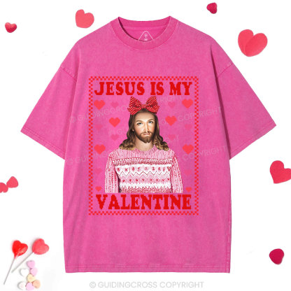 Jesus Is My Valentine Christian Washed T-Shirt