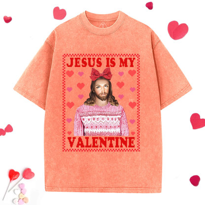 Jesus Is My Valentine Christian Washed T-Shirt