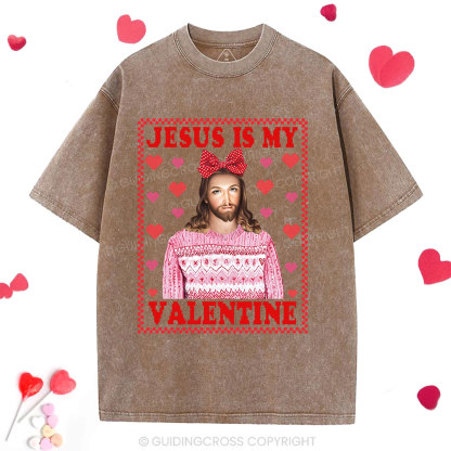 Jesus Is My Valentine Christian Washed T-Shirt