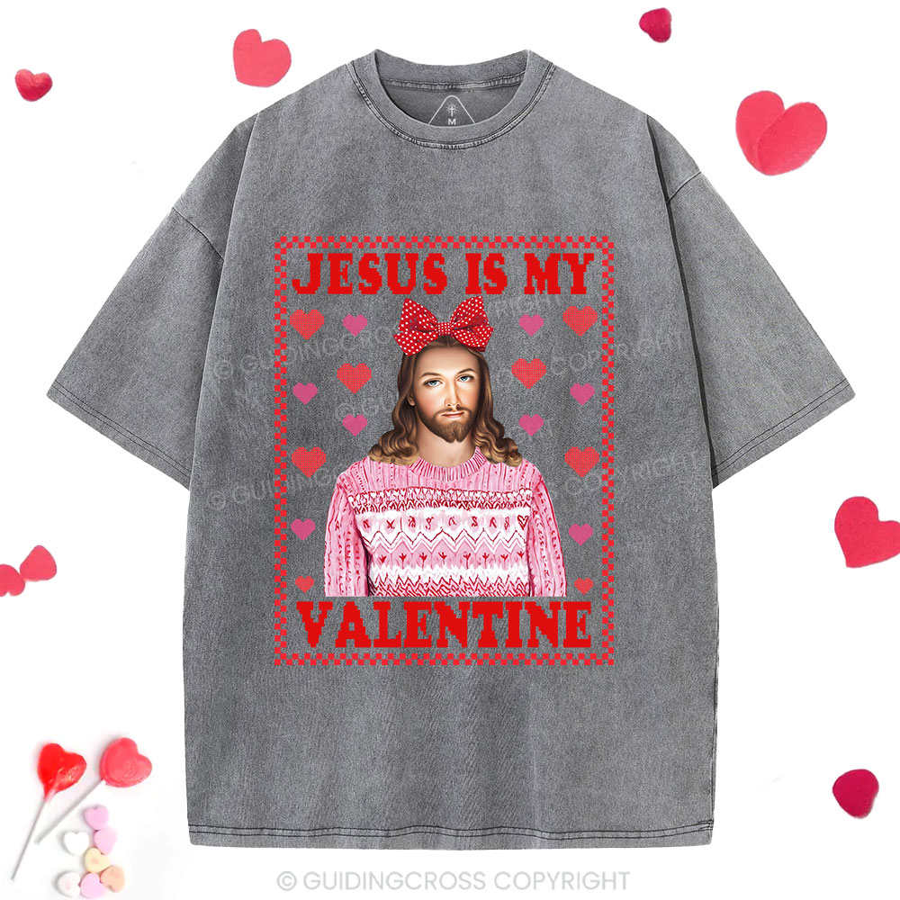 Jesus Is My Valentine Christian Washed T-Shirt