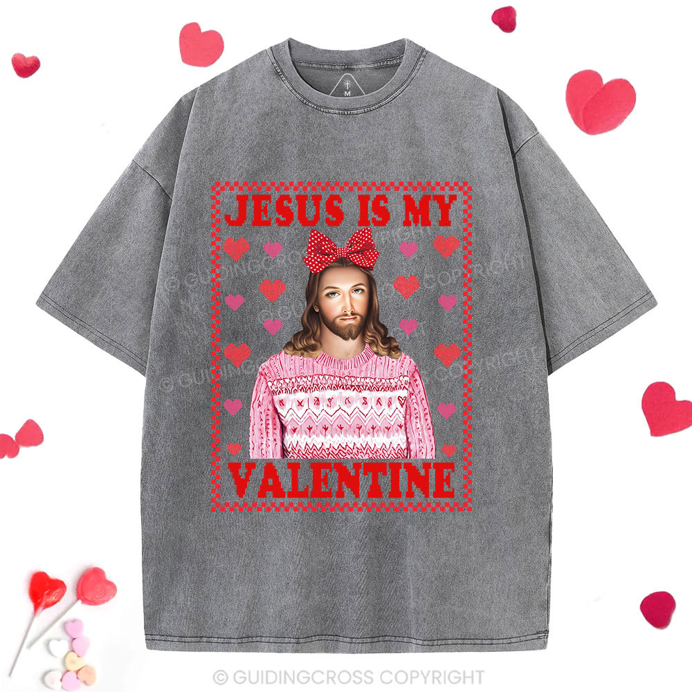 Jesus Is My Valentine Christian Washed T-Shirt