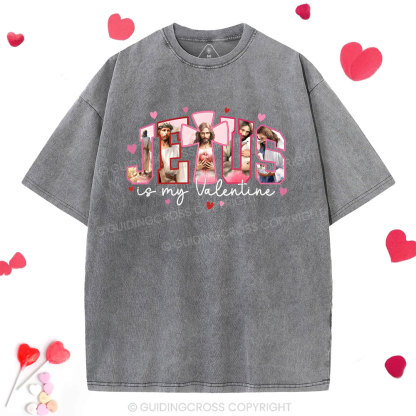 Jesus Is My Valentine Christian Washed T-Shirt