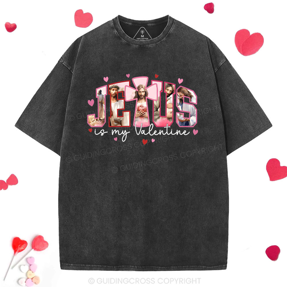 Jesus Is My Valentine Christian Washed T-Shirt