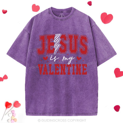 Jesus Is My Valentine Christian Washed T-Shirt