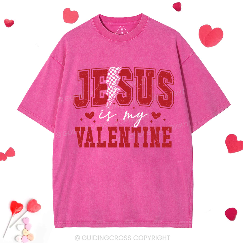 Jesus Is My Valentine Christian Washed T-Shirt