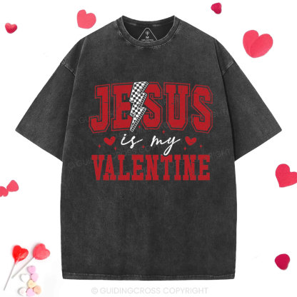 Jesus Is My Valentine Christian Washed T-Shirt