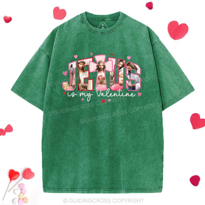 Jesus Is My Valentine Christian Washed T-Shirt