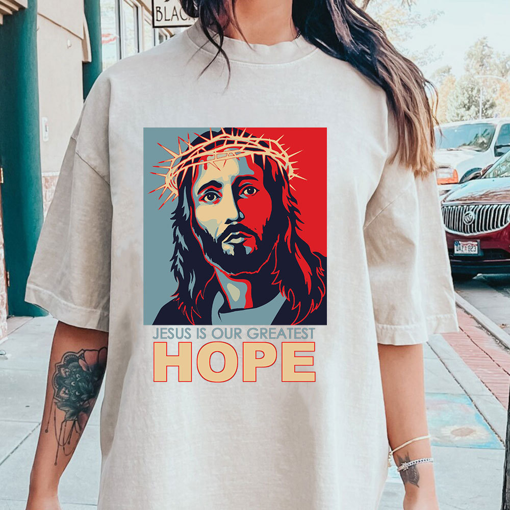 Jesus Is Our  Greatest Hope Christian Washed T-Shirt
