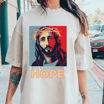 Jesus Is Our  Greatest Hope Christian Washed T-Shirt