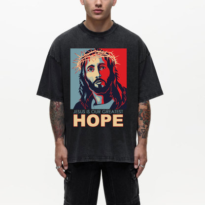 Jesus Is Our  Greatest Hope Christian Washed T-Shirt
