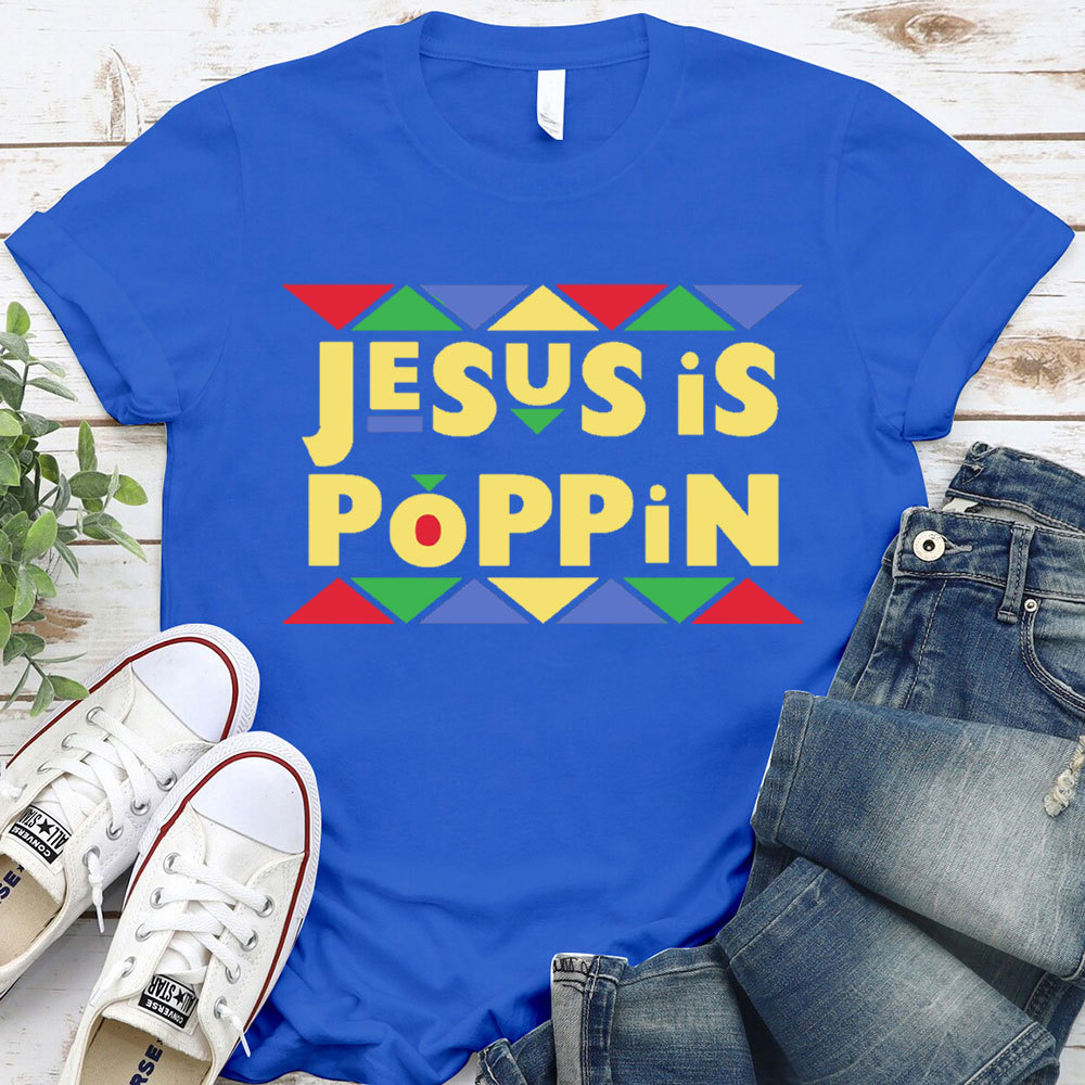 Jesus Is Poppin Christian T-Shirt