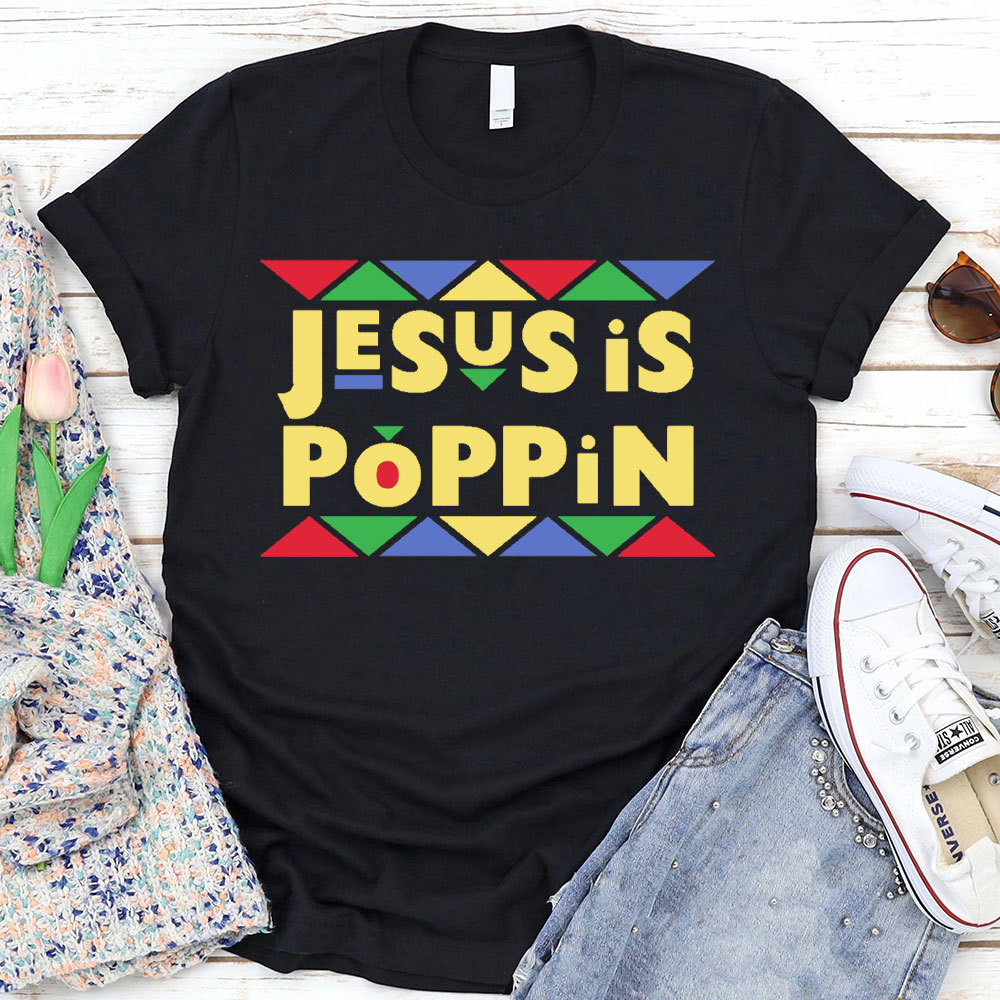 Jesus Is Poppin Christian T-Shirt