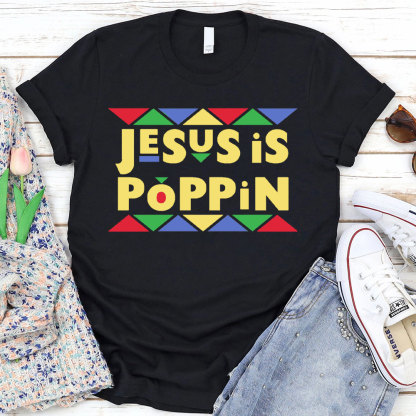 Jesus Is Poppin Christian T-Shirt