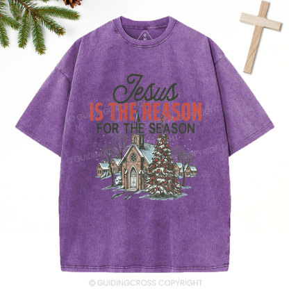 Jesus Is Reason For The Season Christian Christmas Washed T-Shirt
