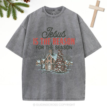 Jesus Is Reason For The Season Christian Christmas Washed T-Shirt
