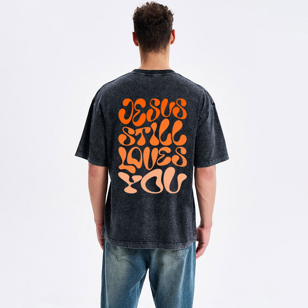 Jesus Is Still Loves You Chrisitian Washed T-Shirt