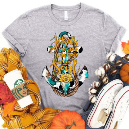 Jesus Is The Anchor Of My Soul Christian T-Shirt