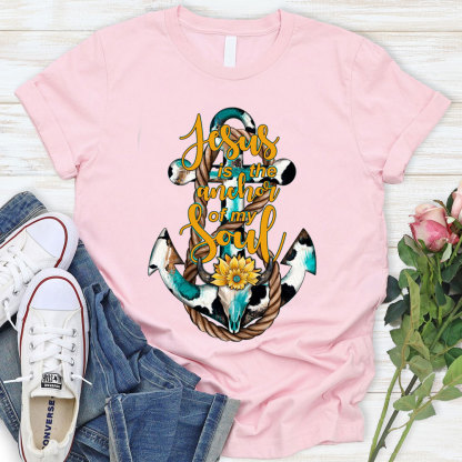 Jesus Is The Anchor Of My Soul Christian T-Shirt