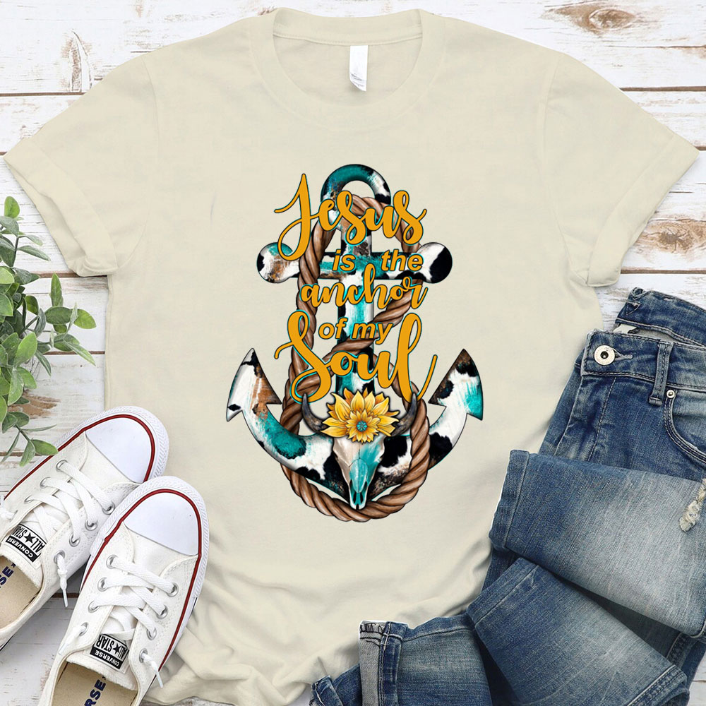 Jesus Is The Anchor Of My Soul Christian T-Shirt