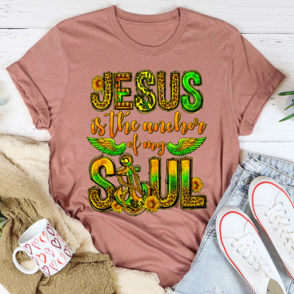 Jesus Is The Anchor Of My Soul Christian T-Shirt