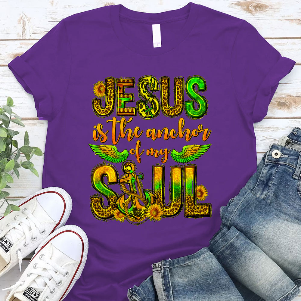 Jesus Is The Anchor Of My Soul Christian T-Shirt