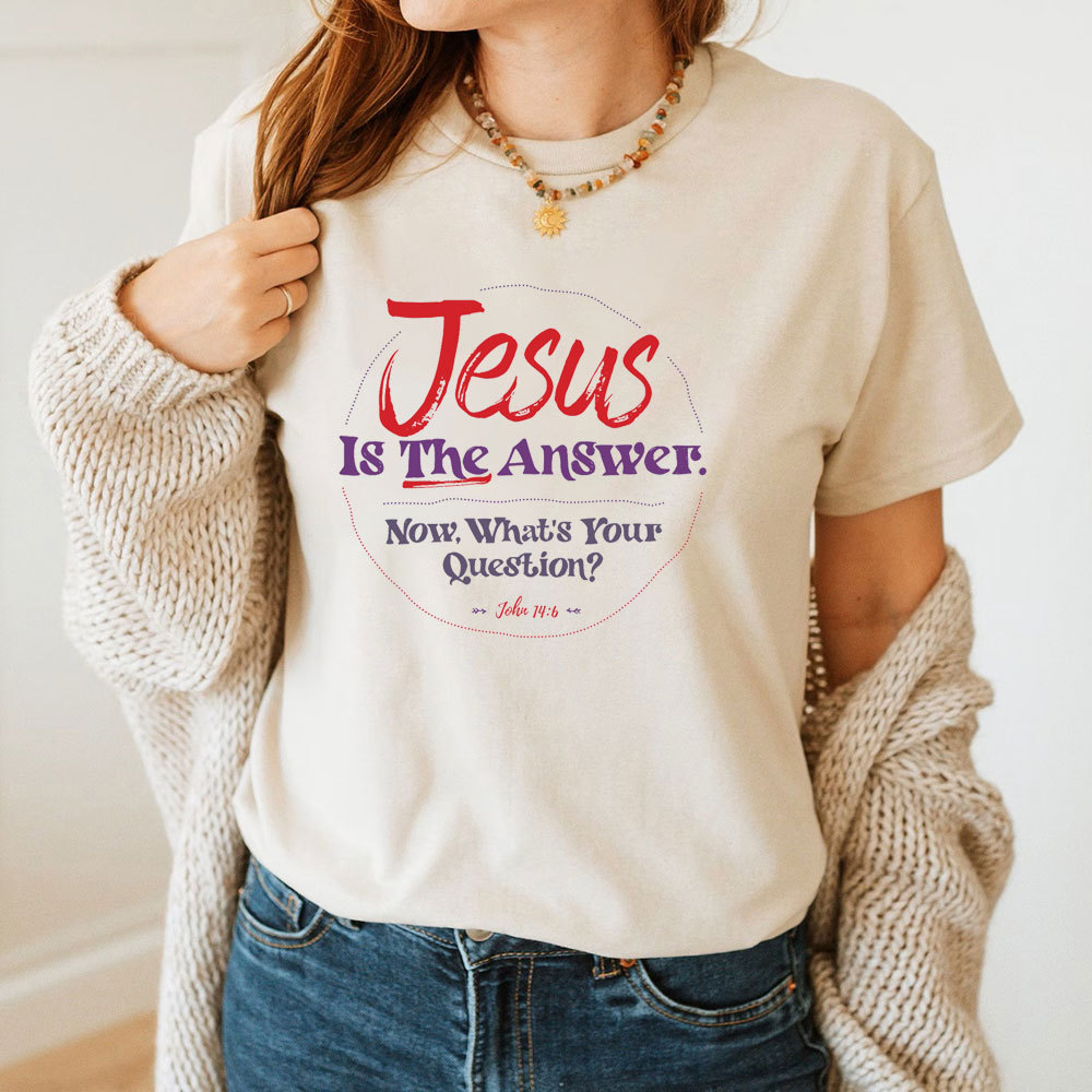 Jesus Is The Answer Christian T-Shirt