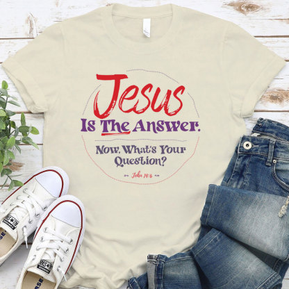 Jesus Is The Answer Christian T-Shirt